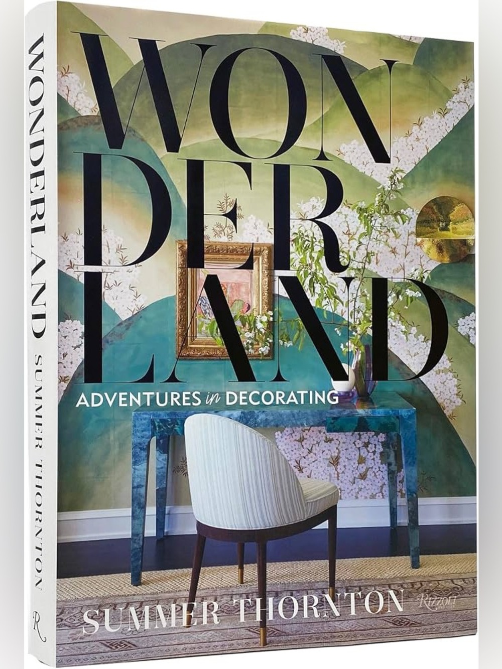 Wonderland Adventures in Decorating Summer Thornton Rizzoli Hardcover Book